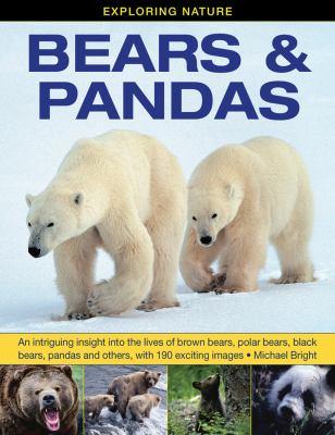 Bears & pandas : an intriguing insight into the lives of brown bears, Polar bears, black bears, pandas and others, with 190 exciting images - Cover Art