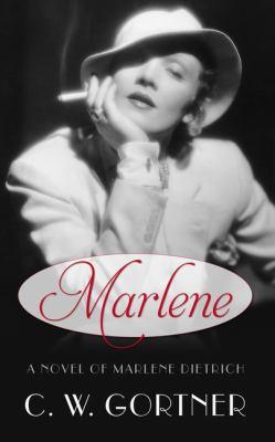 Marlene : a novel of Marlene Dietrich - Cover Art