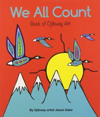We all count : book of Ojibway art - Cover Art