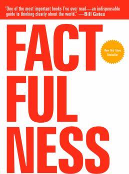 Factfulness : ten reasons we're wrong about the world--and why things are better than you think - Cover Art
