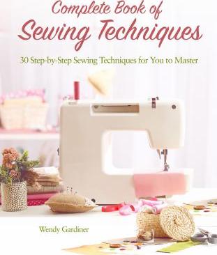 Complete book of sewing techniques : more than 30 essential sewing techniques for you to master - Cover Art