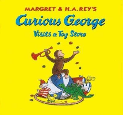 Margret & H.A. Rey's Curious George visits a toy store - Cover Art