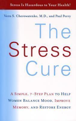 The stress cure : a simple 7-step plan to balance mood, improve memory, and restore energy - Cover Art