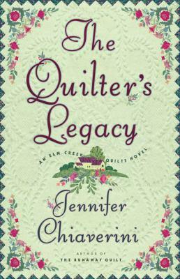 The quilter's legacy : an Elm Creek Quilts novel - Cover Art