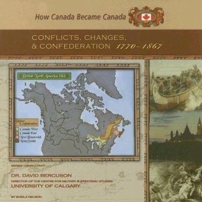 Conflicts, changes, and confederation, 1770-1867 - Cover Art