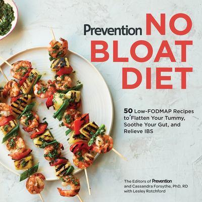 Prevention no bloat diet : 50 low-FODMAP recipes to flatten your tummy, soothe your gut, and relieve IBS - Cover Art