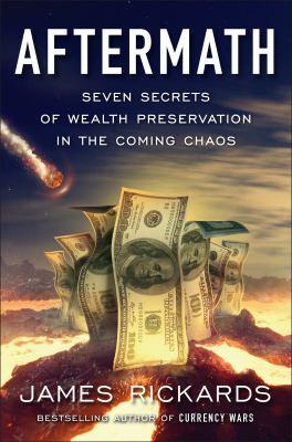 Aftermath : seven secrets of wealth preservation in the coming chaos - Cover Art