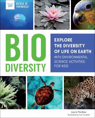 Biodiversity : explore the diversity of life on Earth : with environmental science activities for kids - Cover Art