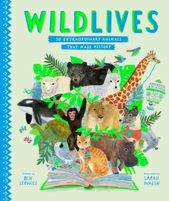 Wildlives : 50 extraordinary animals that made history - Cover Art
