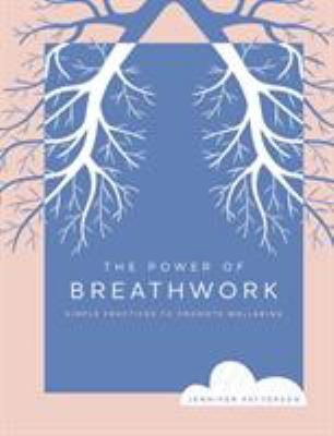 The power of breathwork : simple practices to promote wellbeing - Cover Art