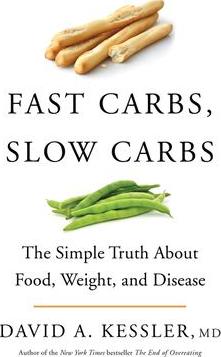 Fast carbs, slow carbs : the simple truth about food, weight, and disease - Cover Art