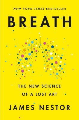 Breath : the new science of a lost art - Cover Art
