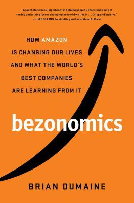 Bezonomics : how Amazon is changing our lives, and what the world's best companies are learning from it - Cover Art