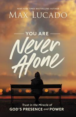 You are never alone : trust the miracle of God's presence and power - Cover Art