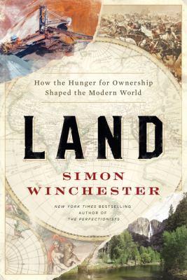 Land : how the hunger for ownership shaped the modern world - Cover Art