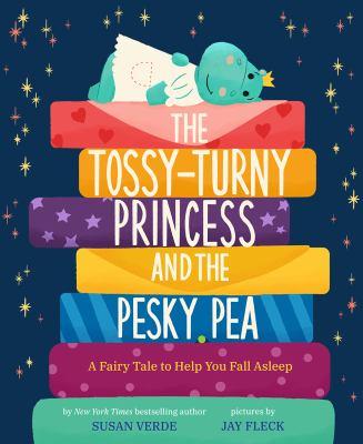 The tossy-turny princess and the pesky pea : a fairy tale to help you fall asleep - Cover Art