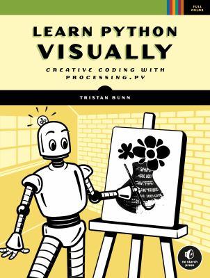 Learn Python visually : creative coding with processing.py - Cover Art