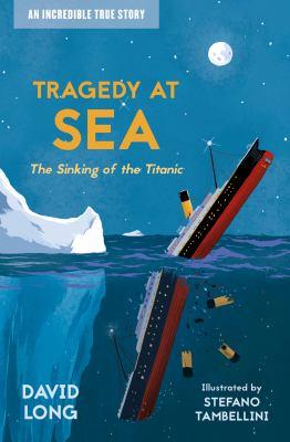 Tragedy at sea : the sinking of the Titanic - Cover Art