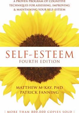 Self-esteem : a proven program of cognitive techniques for assessing, improving, & maintaining your self-esteem - Cover Art