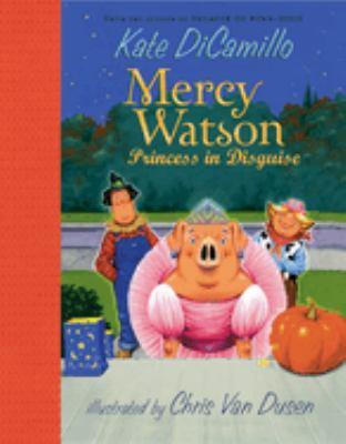 Mercy Watson, princess in disguise - Cover Art