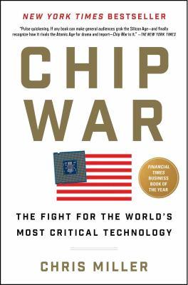Chip war : the fight for the world's most critical technology - Cover Art