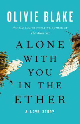 Alone with you in the ether : a love story - Cover Art
