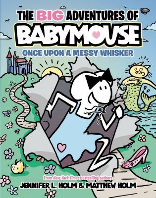 The big adventures of Babymouse 1 Once upon a messy whisker - Cover Art