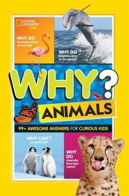 Why? animals : 99+ awesome answers for curious kids - Cover Art