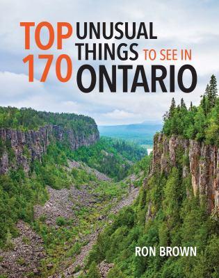 Top 170 unusual things to see in Ontario - Cover Art
