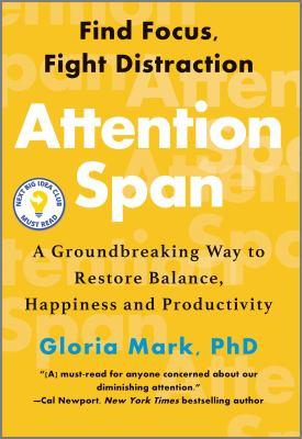 Attention span : a groundbreaking way to restore balance, happiness and productivity - Cover Art