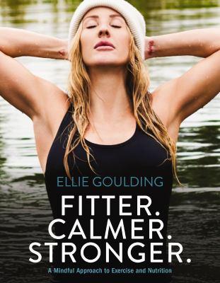 Fitter, calmer, stronger : a mindful approach to exercise & nutrition - Cover Art