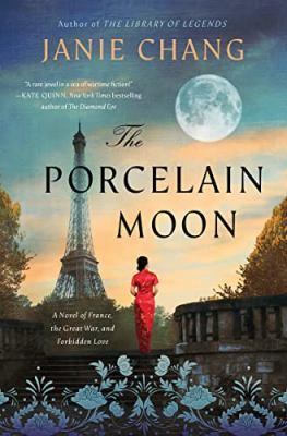 The porcelain moon : a novel of France, the Great War, and forbidden love - Cover Art