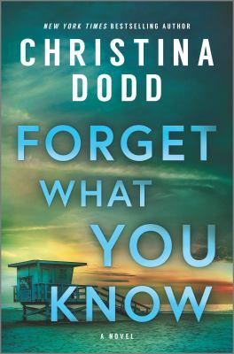 Forget what you know : a novel - Cover Art