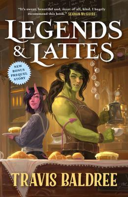 Legends & lattes : a novel of high fantasy and low stakes - Cover Art