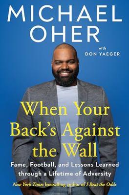 When your back's against the wall : fame, football, and lessons learned through a lifetime of adversity - Cover Art