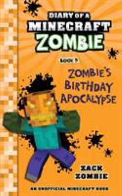 Diary of a Minecraft zombie : Zombie's birthday apocalypse - Cover Art