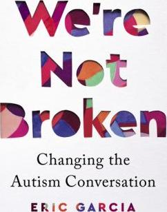 We're not broken : changing the autism conversation - Cover Art