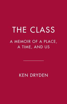 The class : a memoir of a place, a time, and us - Cover Art