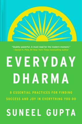 Everyday dharma : 8 essential practices for finding success and joy in everything you do - Cover Art