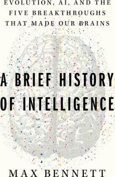 A brief history of intelligence : evolution, AI, and the five breakthroughs that made our brains - Cover Art