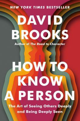 How to Know a Person : The Art of Seeing Others Deeply and Being Deeply Seen - Cover Art