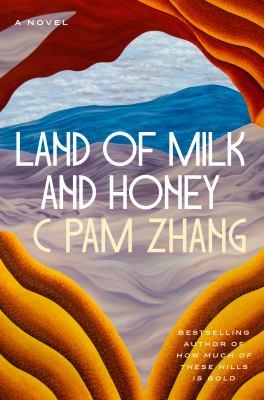 Land of milk and honey : a novel - Cover Art