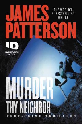 Murder thy neighbor : true-crime thrillers - Cover Art
