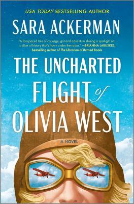 The uncharted flight of Olivia West : a novel - Cover Art