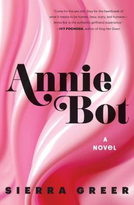 Annie bot : a novel - Cover Art