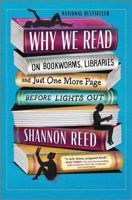 Why we read : on bookworms, libraries and just one more page before lights out - Cover Art