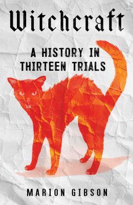 Witchcraft : a history in thirteen trials - Cover Art