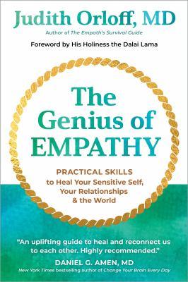 The genius of empathy : practical skills to heal your sensitive self, your relationships & the world - Cover Art