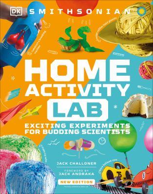 Home activity lab : exciting experiments for budding scientists - Cover Art
