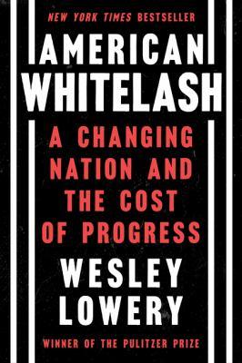 American whitelash : a changing nation and the cost of progress - Cover Art